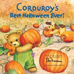 Corduroy's Best Halloween Ever! -- Don Freeman